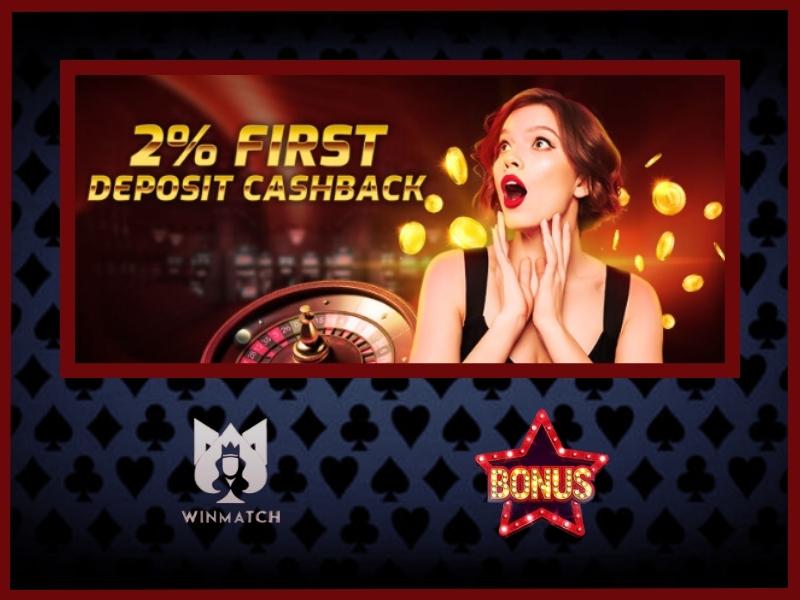 2% first deposit cashback at Winmatch casino